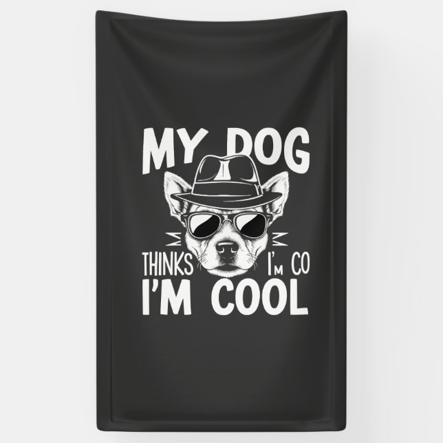 Banderoles Mon chien pense que je suis cool  (Vertical)