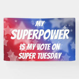 Banderoles Mon super-pouvoir est mon vote sur le Super mardi
