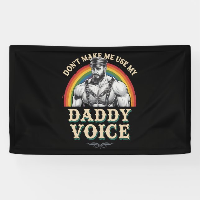 Banderoles Ne m'oblige pas à utiliser My Daddy Voice Gay LGBT (Horizontal)