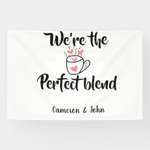 Banderoles Nous sommes le mélange parfait de l'amour de café
