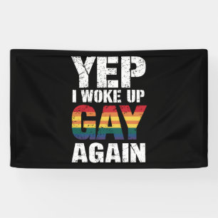 Banderoles Oui, je me suis réveillé gay encore Fierté Arc-en-