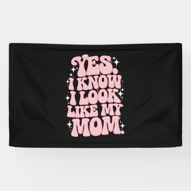 Banderoles Oui Je sais que je ressemble à ma mère Fête Super  (Horizontal)