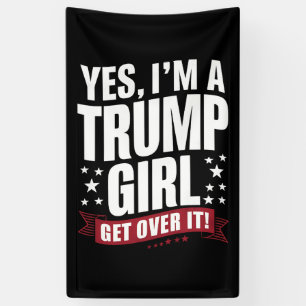 Banderoles Oui, je suis une fille Trump, passez à autre chose
