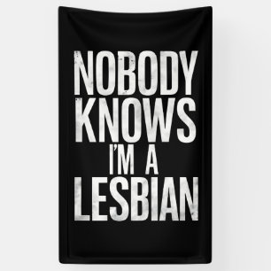 Banderoles Personne ne sait que je suis lesbienne, drôle de f