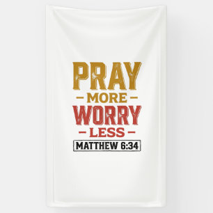 Banderoles Priez Plus Inquiétez Moins Matthew 6_34 Conception