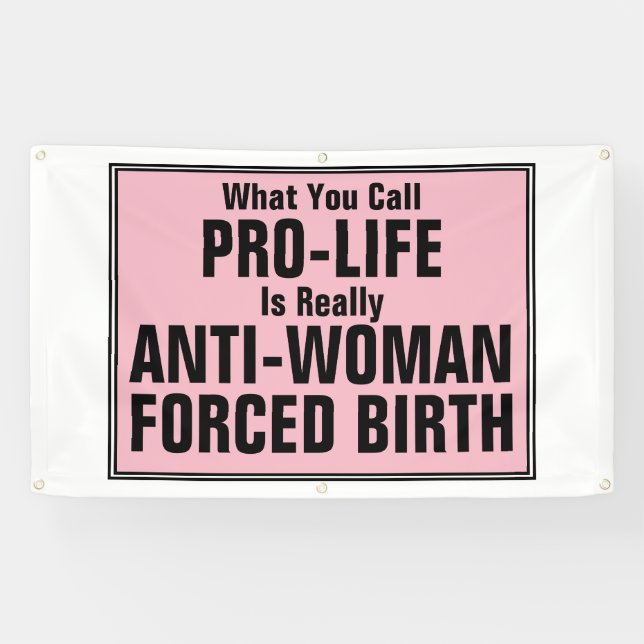 Banderoles Pro-Life est une naissance forcée anti-femme (Horizontal)