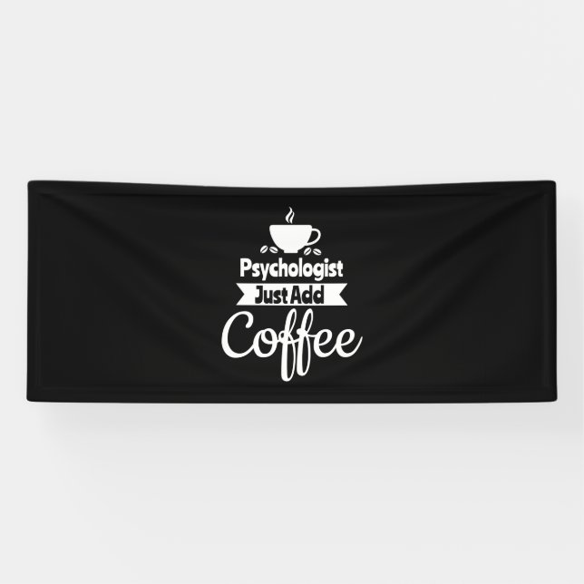 Banderoles Psychologue Ajoute Juste Du Café (Horizontal)