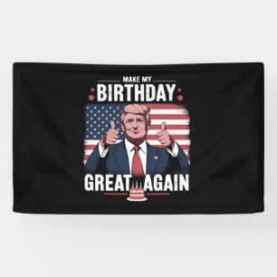 Banderoles Refaire Mon Anniversaire Génial Encore Drôle Trump