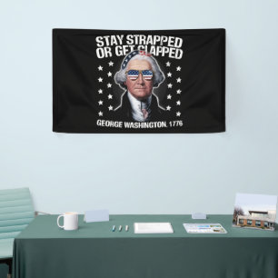 Banderoles Restez Armés Ou Prends Une Raclée George Washingto
