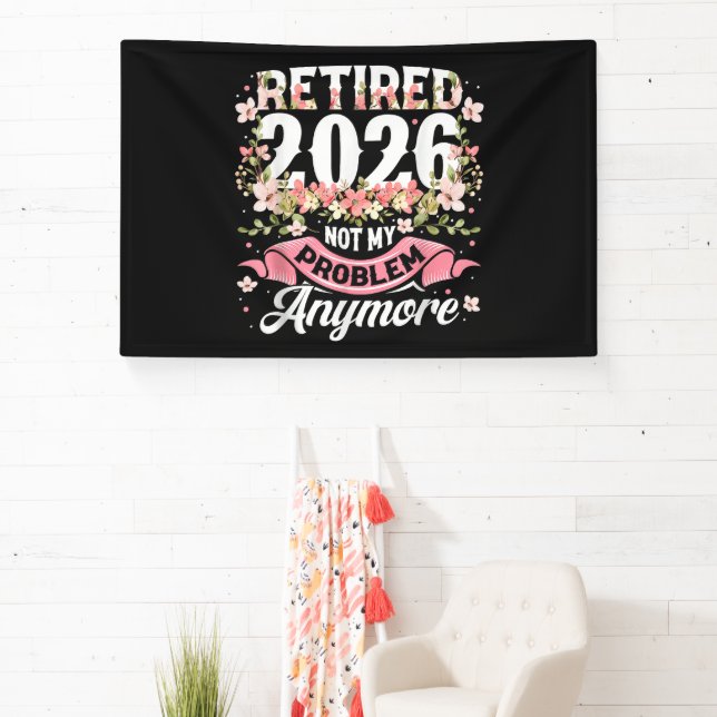 Banderoles Retraité 2026 Plus Mon Problème Fleurs (Insitu)