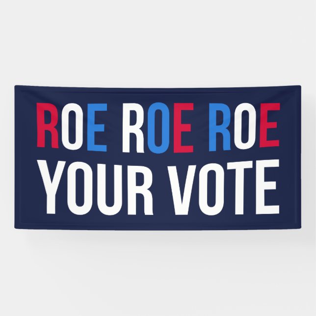 Banderoles Roe Your Vote II (Horizontal)
