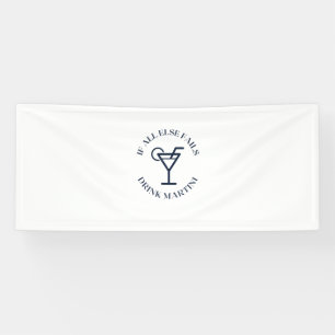 Banderoles Si tout le reste ne boit pas de martini