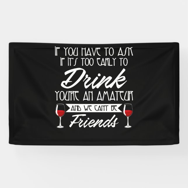 Banderoles Si vous devez demander s'il est trop tôt pour boir (Horizontal)