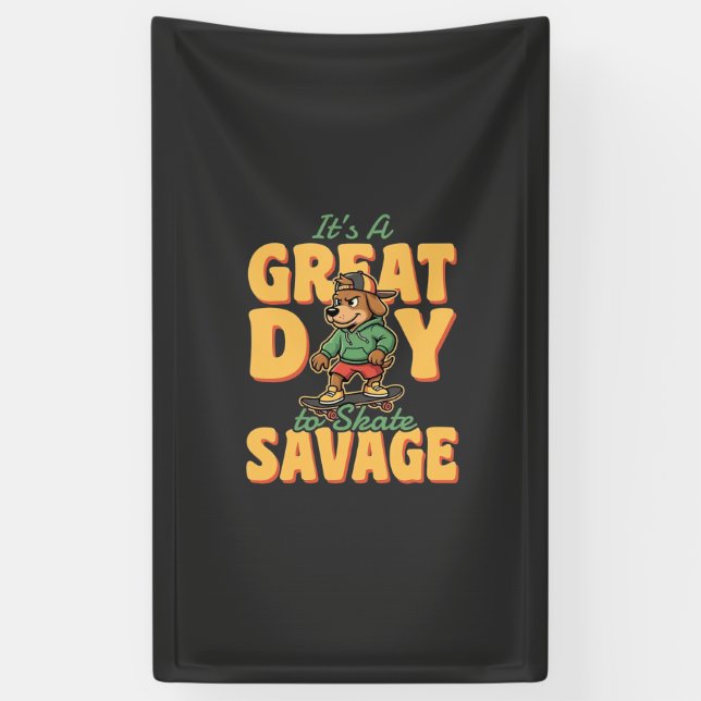 Banderoles Skate Dog Great Day Savage (Vertical)