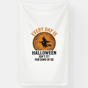 Banderoles Sorcière d'Halloween Chaque jour est Halloween Drô