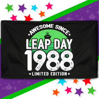 Banderoles Super depuis 1988 Leap Année Jour Février 29 Anniv
