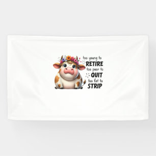 Banderoles Vache Trop Jeune Pour Se Retirer Trop Pauvre Pour 