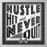 Baseball Hustle, Hit And Never Quit Poster Print