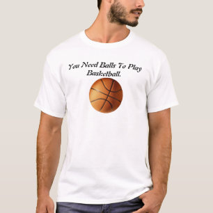 Basketball Besoin De T-Shirt Mens Amusants.