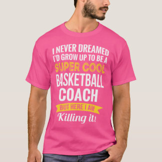 Basketball Coach Tshirt Cadeaux Drôle