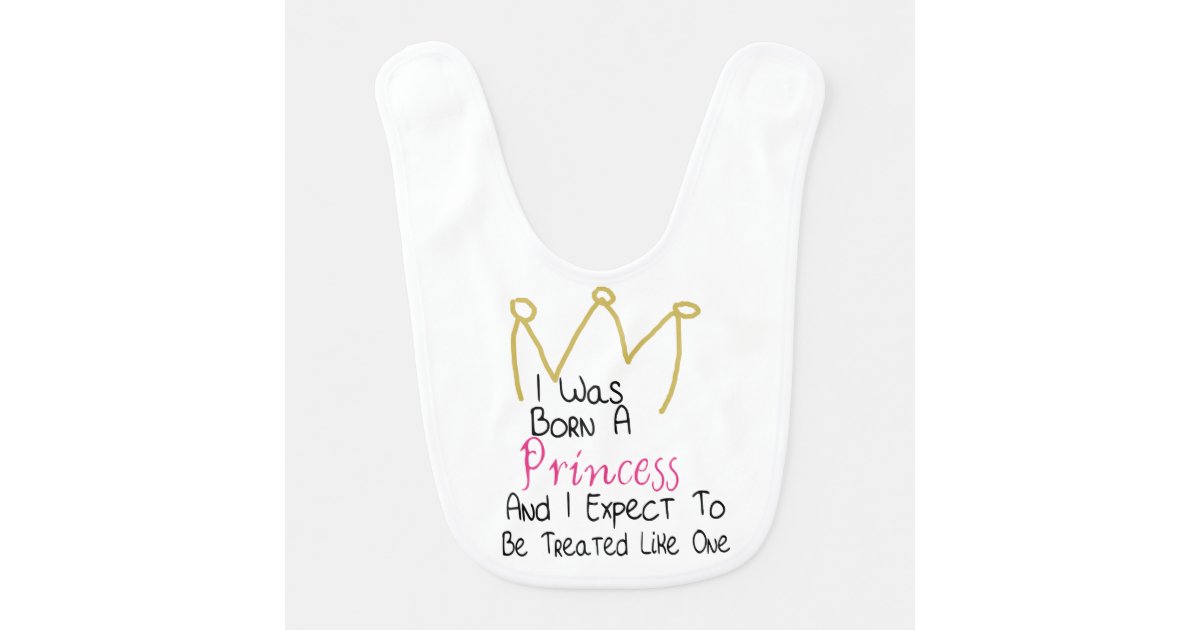 Bavoir J Etais Ne Une Princesse Citation Et Couronne Zazzle Fr