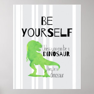 Be a Dinosaur Poster