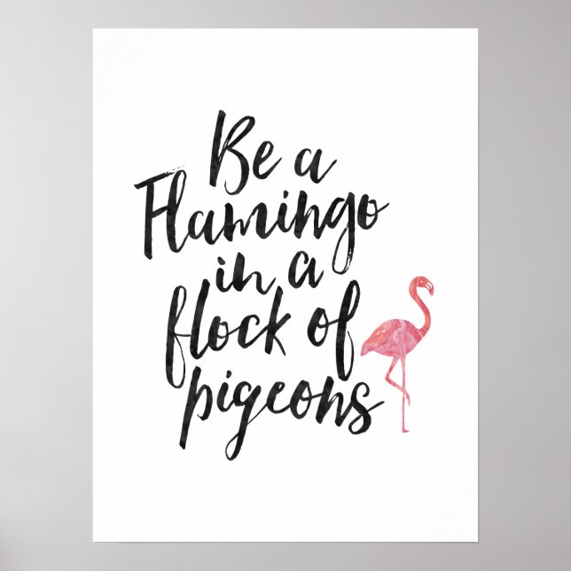 Be A Flamingo - Inspirational Poster (Devant)