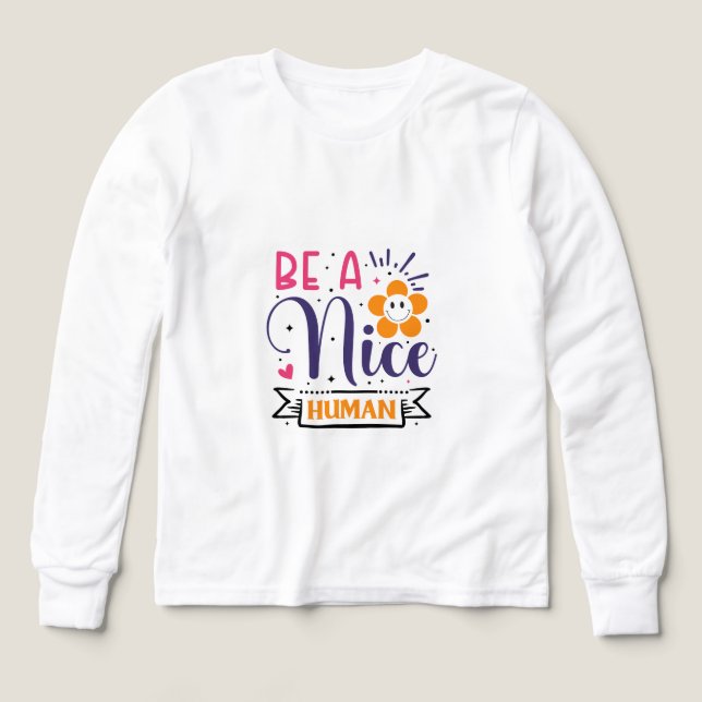 Be a Nice Human Inspirational Graphic T-Shirt – Po (Motif recto)