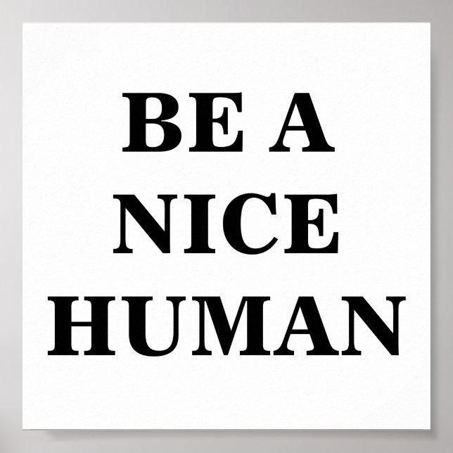 Be a Nice Human Poster (Devant)