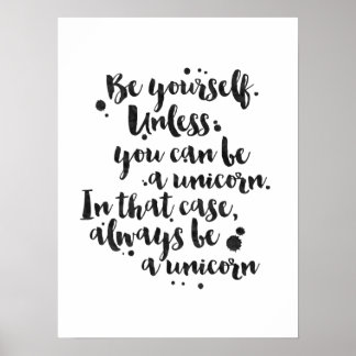 Be a Unicorn - Inspirational Poster