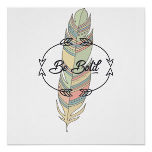 Be Bold Boho Feather Poster