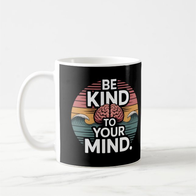 Be Kind to Your Mind Mug – Mental Health Day (Gauche)