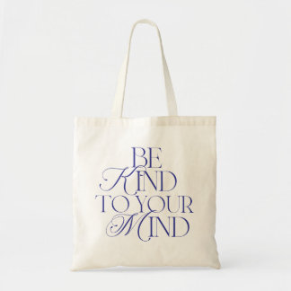Be Kind to Your Mind Tote Bag Navy Blue