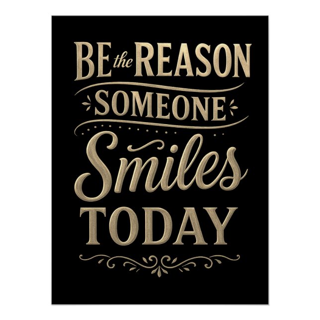 Be the Reason Someone Smiles Today Sepia Poster (Devant)