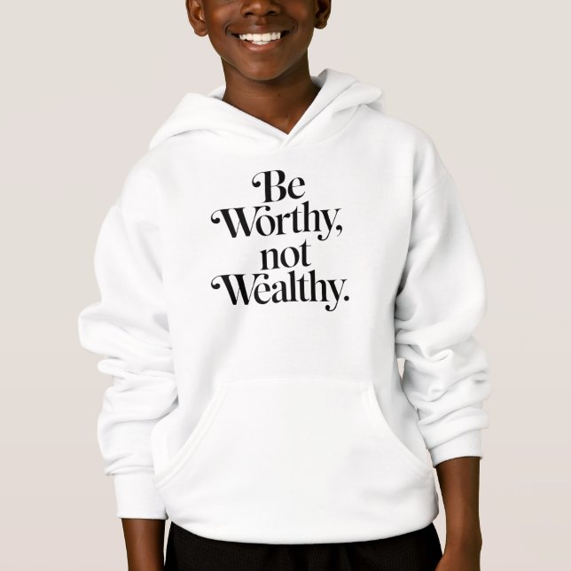 "Be Worthy, not Wealthy" - Typographie motivation (Devant)