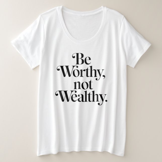 "Be Worthy, not Wealthy" - Typographie motivation (Design devant)