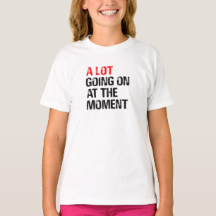 Beaucoup de choses se passent au moment T-Shirt Tr