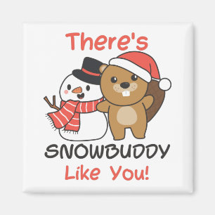 Beaver Il y a Snowbuddy comme Snowman Pun Magnet
