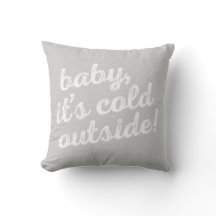 bébé c'est extérieur froid ! Coussin saisonnier