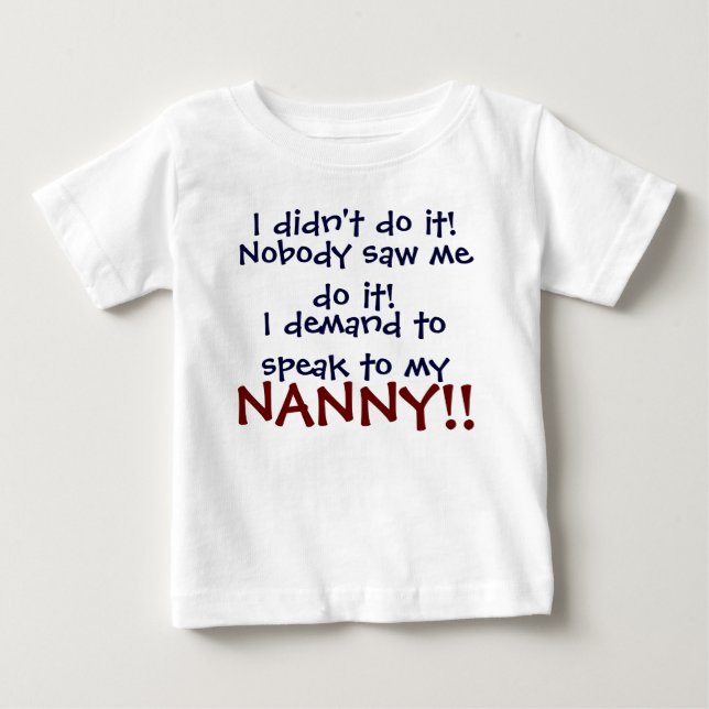 Bébé Je demande à parler à mon NANNY ! T-shirt pour nou (Devant)