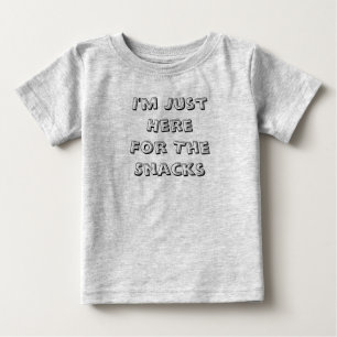 Bébé Je suis juste ici pour le T-shirt infantile de
