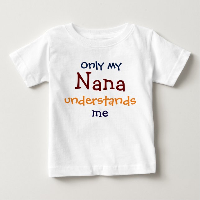 Bébé Seule Ma Nana Me Comprend T-Shirt Pour Enfant (Devant)