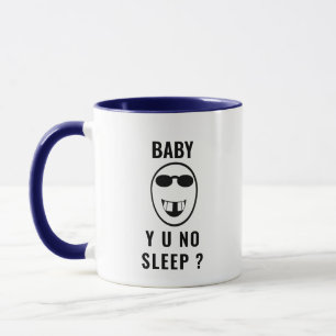 Bébé Y U Pas de sommeil Drôle café Mug - Cadeau Pa