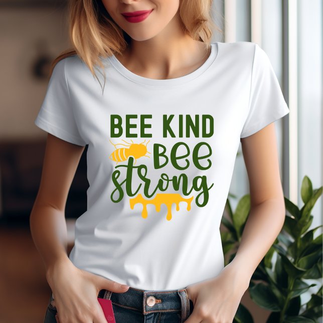 Bee Kind bee bee Strong T-Shirt (Créateur téléchargé)