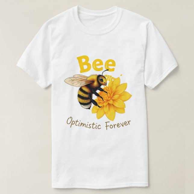 Bee Optimistic Forever Aesthetic Honeybee T-Shirt (Design devant)