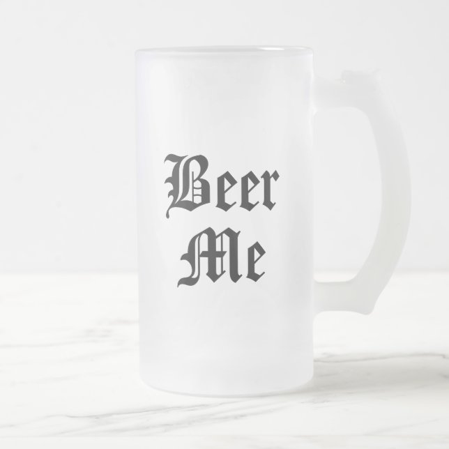 Beer Me Frosted Mug (Droit)