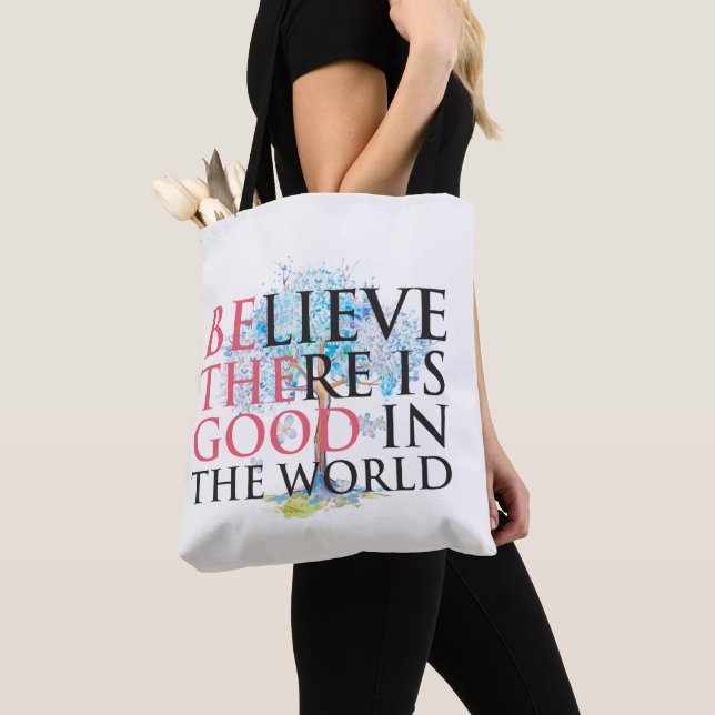 Believe There is Good Tote Bag (De près)