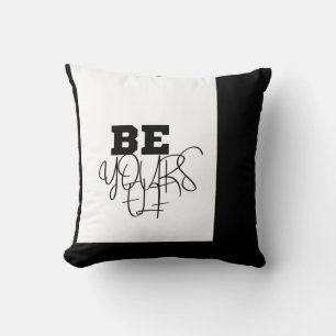 Belle Soyez vous-même Blackandwhite coussin de lux