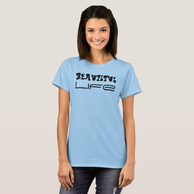 Belle T-shirt Life (Devant entier)