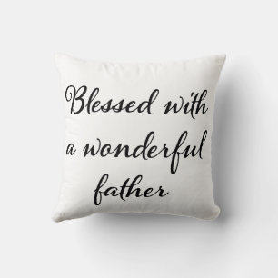 Béni avec un père merveilleux Coussin de jet